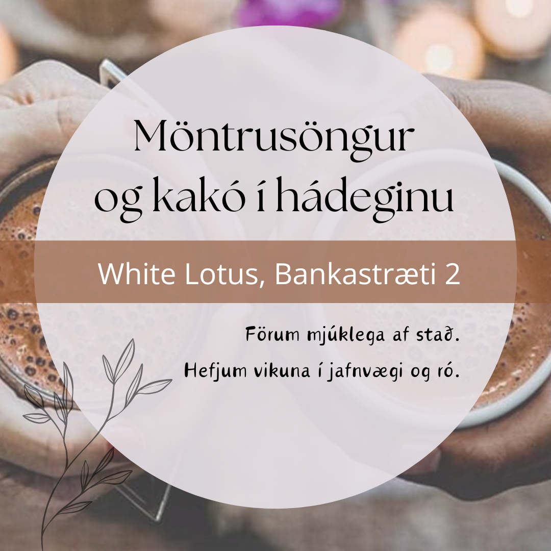 Möntrusöngur og kakó í hádeginu á mánudögum 📿