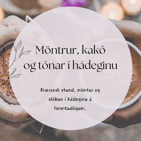 Möntrusöngur og kakó í hádeginu ✨